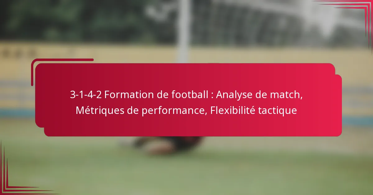 Read more about the article 3-1-4-2 Formation de football : Analyse de match, Métriques de performance, Flexibilité tactique
