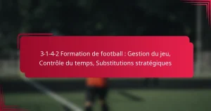 Read more about the article 3-1-4-2 Formation de football : Gestion du jeu, Contrôle du temps, Substitutions stratégiques