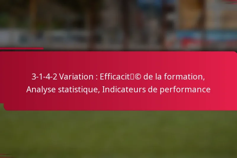 3-1-4-2 Variation : Efficacité de la formation, Analyse statistique, Indicateurs de performance