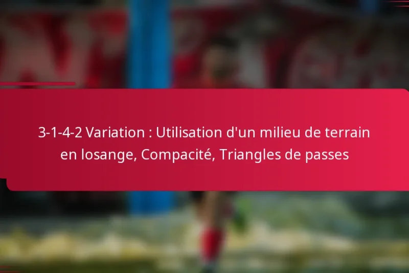 3-1-4-2 Variation : Utilisation d’un milieu de terrain en losange, Compacité, Triangles de passes