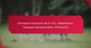 Read more about the article Formation Variations de 3-1-4-2 : Adaptations, Tactiques Situationnelles, Efficacité